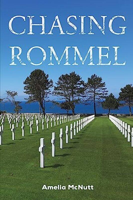 

Chasing Rommel by Amelia McNutt-Paperback