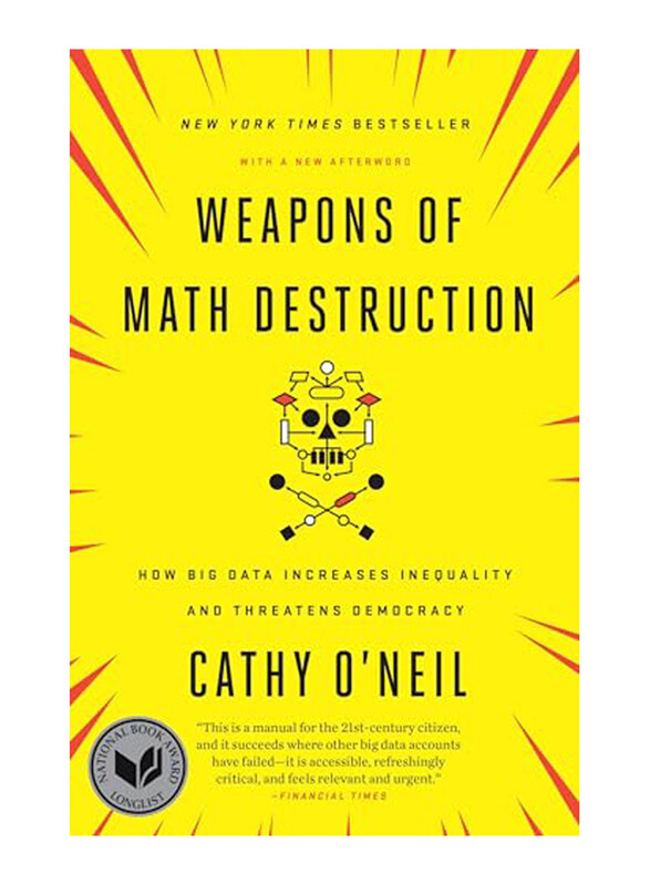 

Weapons of Math Destruction: How Big Data Increases Inequality and Threatens Democracy, Paperback Book, By: Cathy O'Neil