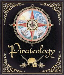 Pirateology The Pirate Hunters Companion By Lubber Captain William - Steer Dugald A - Hardcover