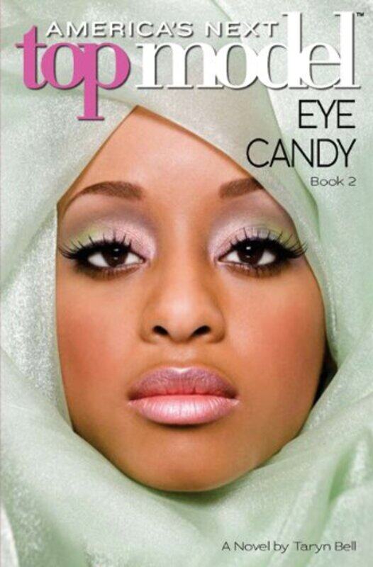 

America's Next Top Model: Novel #2: Eye Candy, Paperback Book, By: Scholastic
