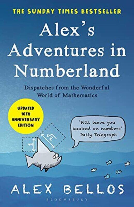 

Alexs Adventures In Numberland Tenth Anniversary Edition By Bellos Alex Paperback