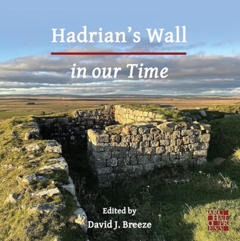 

Hadrians Wall in our Time by Clarissa OngMichael Twohig-Paperback