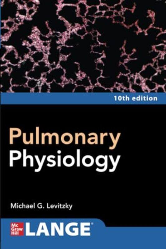 

Pulmonary Physiology Tenth Edition by Michael Levitzky-Paperback