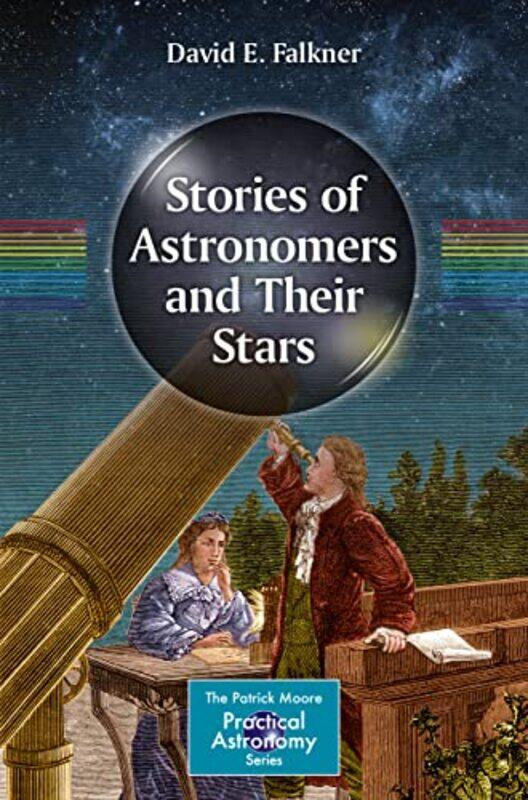 

Stories Of Astronomers And Their Stars by David E Falkner-Paperback