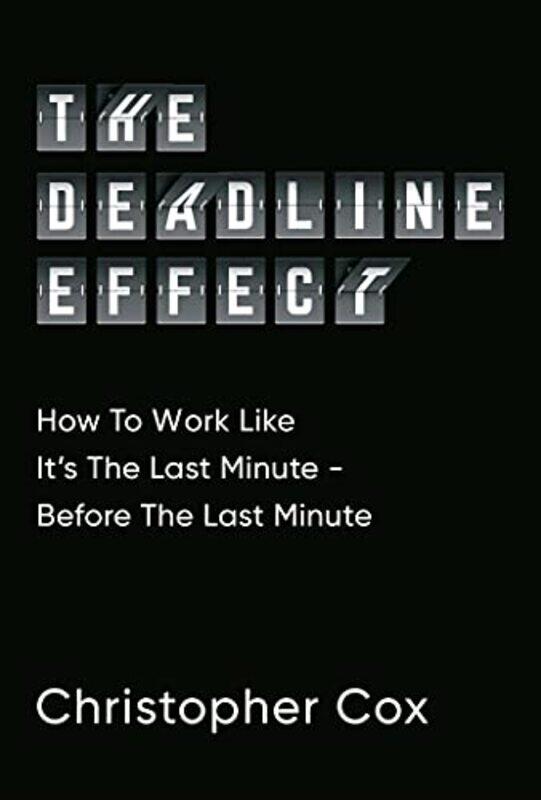 

The Deadline Effect by Christopher Cox-Hardcover