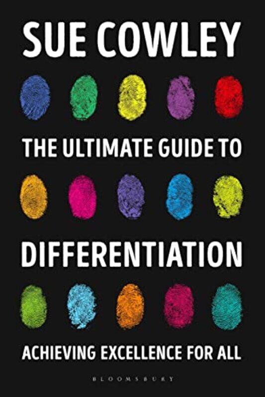

The Ultimate Guide To Differentiation Achieving Excellence For All by Sue Cowley Paperback