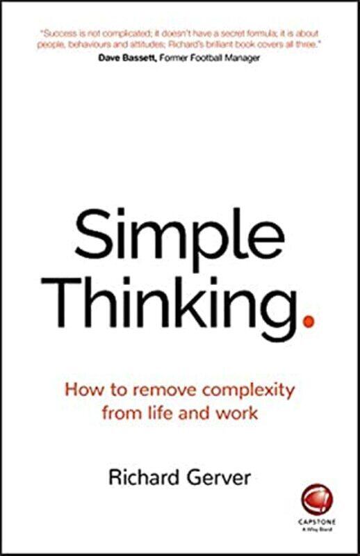 

Simple Thinking How to Remove Complexity from Life and Work by Gerver, Richard Paperback