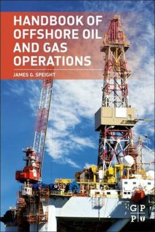 Handbook of Offshore Oil and Gas Operations, Hardcover Book, By: James G. Speight