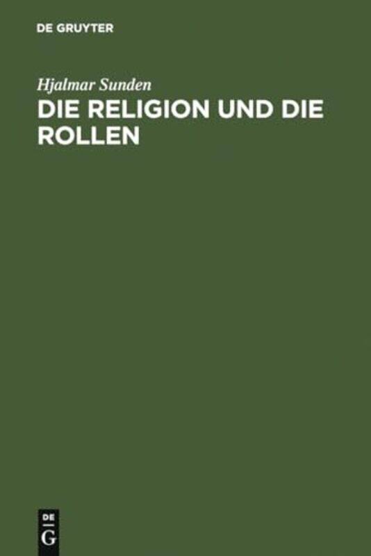 

Die Religion Und Die Rollen by Hjalmar Sunden-Hardcover