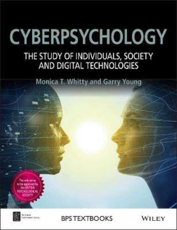 

Cyberpsychology - The Study of Individuals, Society and Digital Technologies,Paperback,ByWhitty