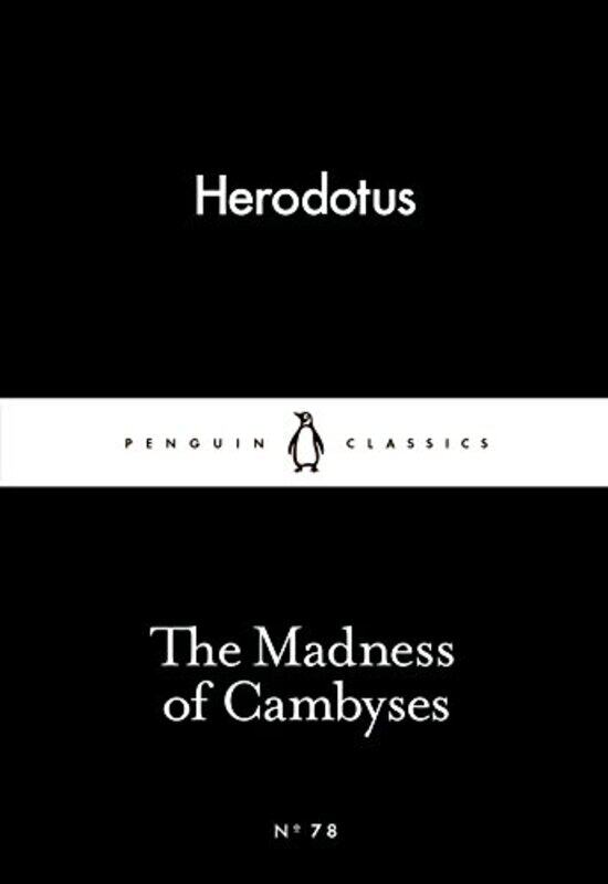 

The Madness of Cambyses Paperback by Herodotus