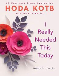 I Really Needed This Today: Words to Live by, Hardcover Book, By: Hoda Kotb