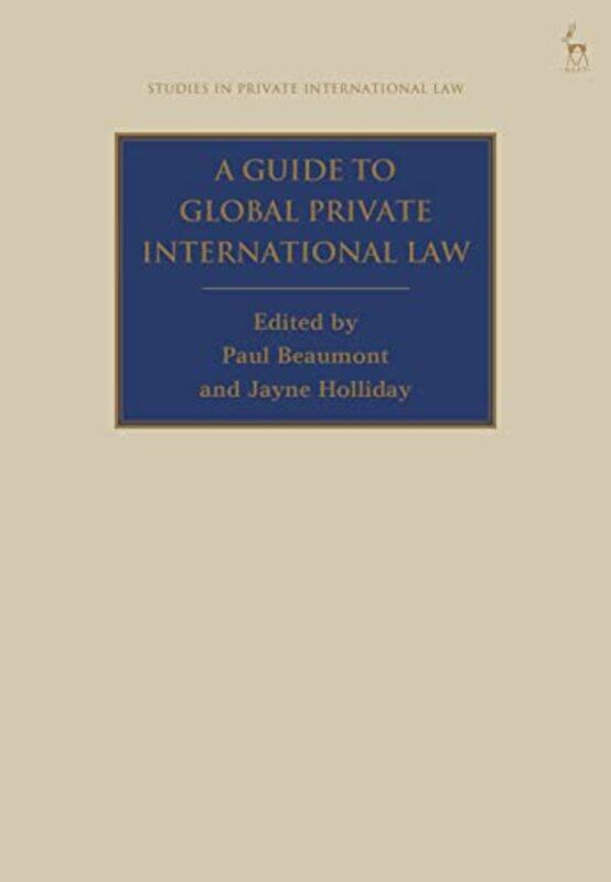 

A Guide to Global Private International Law by Professor Paul BeaumontJayne Holliday-Hardcover