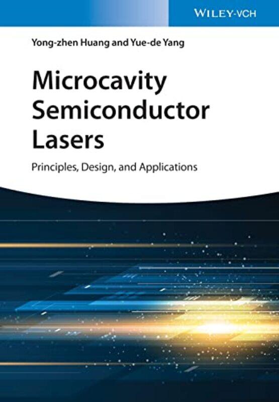 

Microcavity Semiconductor Lasers by Yong-zhen HuangYue-de Yang-Hardcover