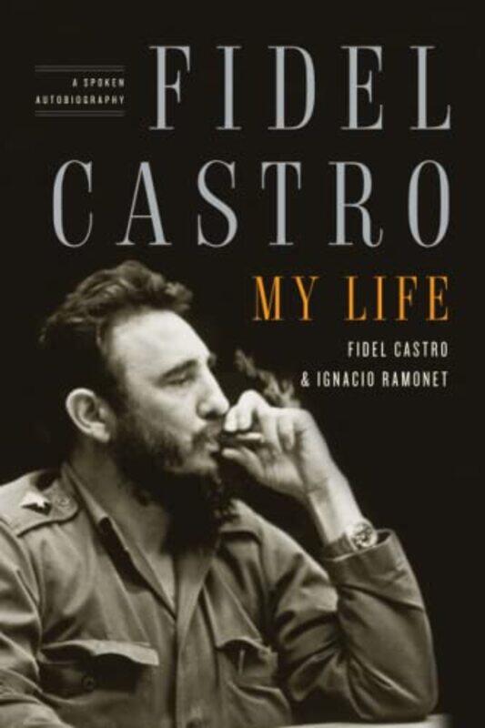 

Fidel Castro My Life By Castro Fidel - Paperback