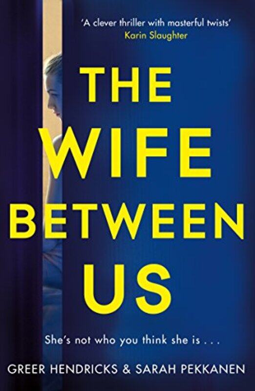 

The Wife Between Us by Greer HendricksSarah Pekkanen-Paperback