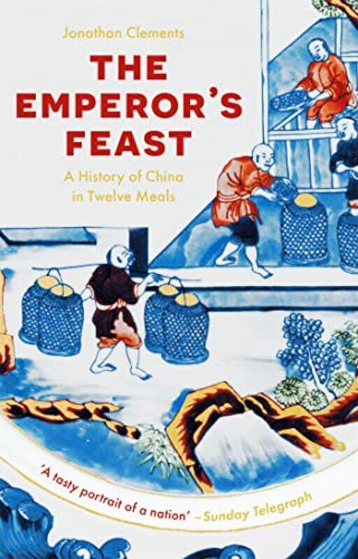 

The Emperors Feast by Jonathan Clements-Paperback