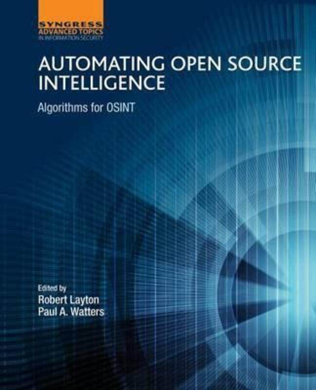 

Automating Open Source Intelligence: Algorithms for OSINT