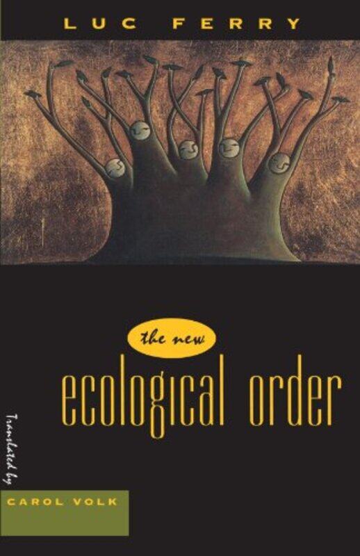 

The New Ecological Order by Luc FerryCarol Volk-Paperback