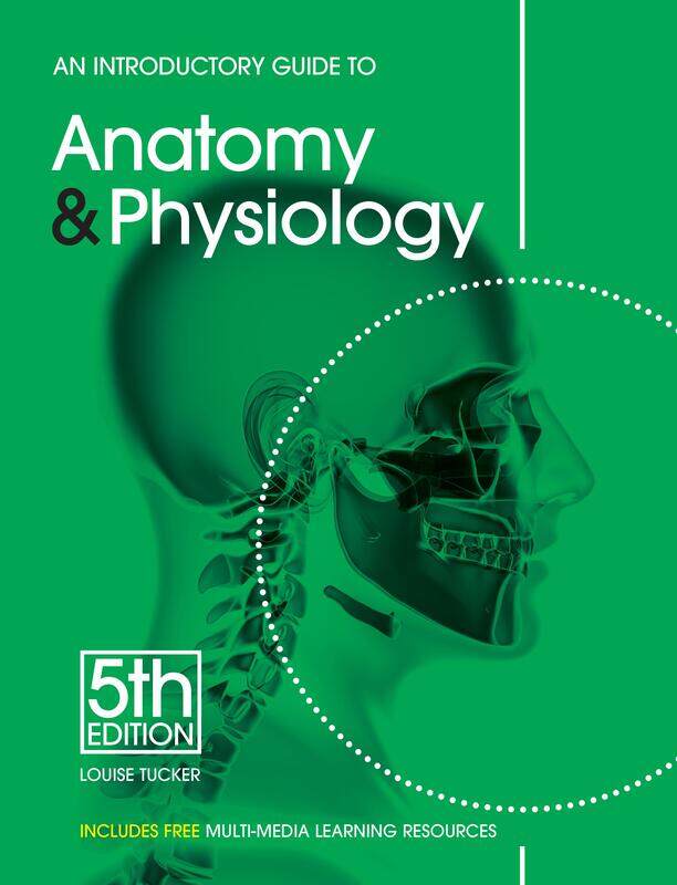 

An Introductory Guide to Anatomy & Physiology, Paperback Book, By: Louise Tucker