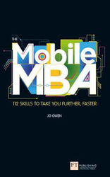 The Mobile MBA: 112 Skills to Take You Further, Faster, Paperback Book, By: Jo Owen