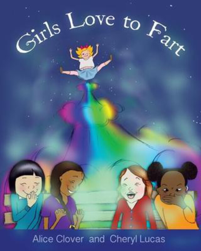 

Girls Love to Fart, Paperback Book, By: Alice Clover