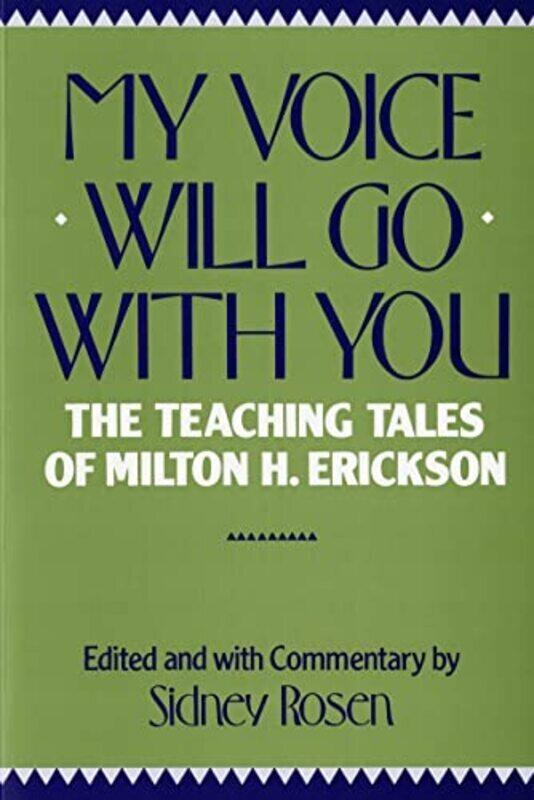 

My Voice Will Go with You: Teaching Tales of Milton H. Erikson , Paperback by Milton H Erickson; Sidney Rosen