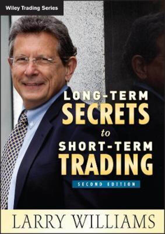 

Long-Term Secrets to Short-Term Trading.Hardcover,By :Larry Williams