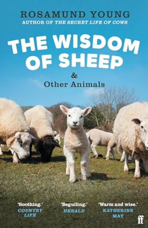 The Wisdom of Sheep & Other Animals by Rosamund Young -Paperback