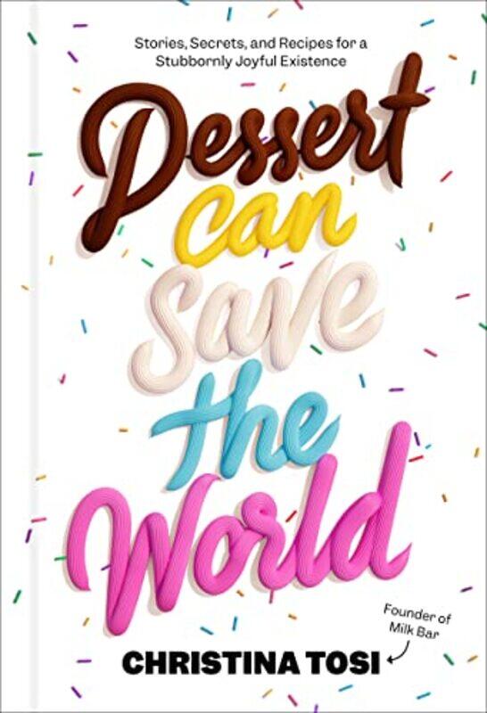 

Dessert Can Save the World by Christina Tosi-Hardcover