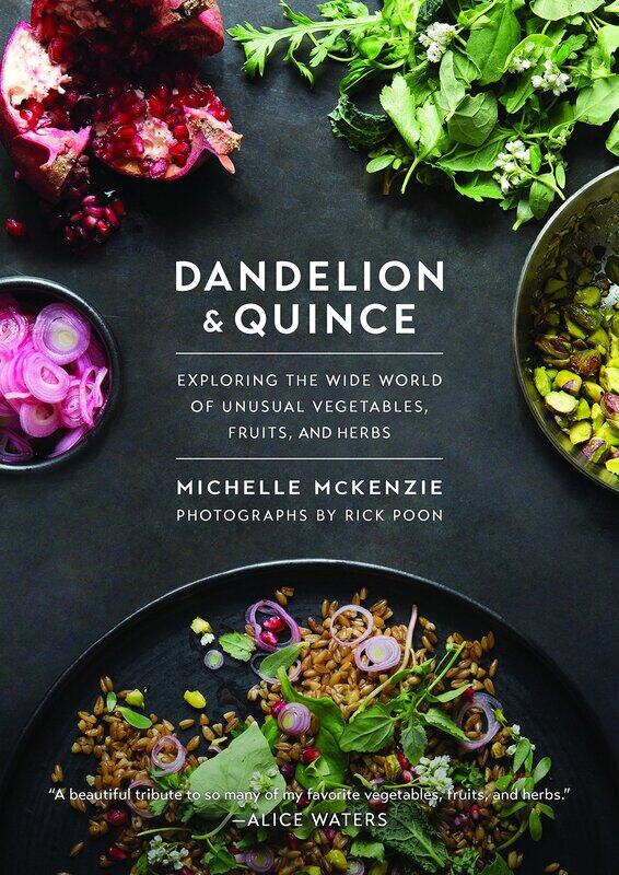 

Dandelion and Quince: Exploring the Wide World of Unusual Vegetables, Fruits, and Herbs