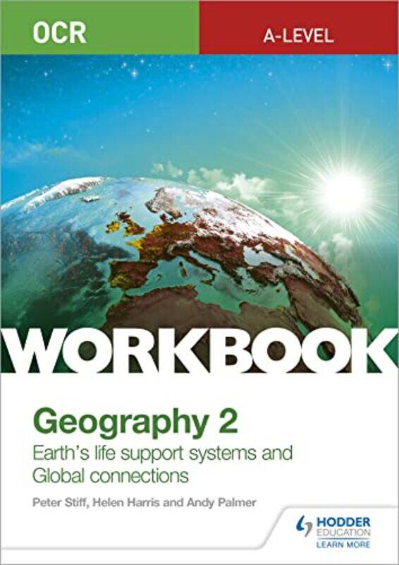 

OCR Alevel Geography Workbook 2 Earths Life Support Systems and Global Connections by Darren Hardy LLC-Paperback