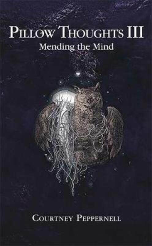 

Pillow Thoughts III: Mending the Mind.paperback,By :Peppernell Courtney