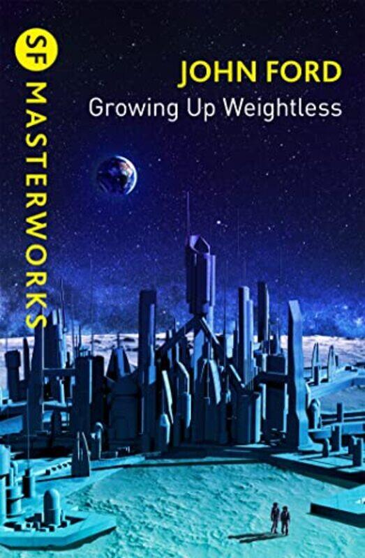 

Growing Up Weightless by John M Ford-Paperback