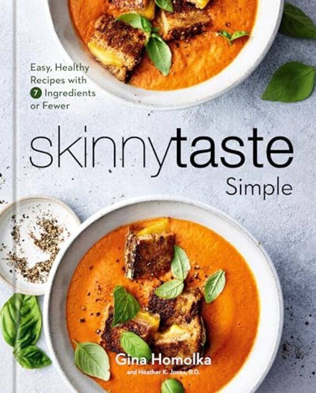 

Skinnytaste Simple Easy Healthy Recipes With 7 Ingredients Or Fewer A Cookbook By Homolka, Gina - Jones, Heather K. Hardcover