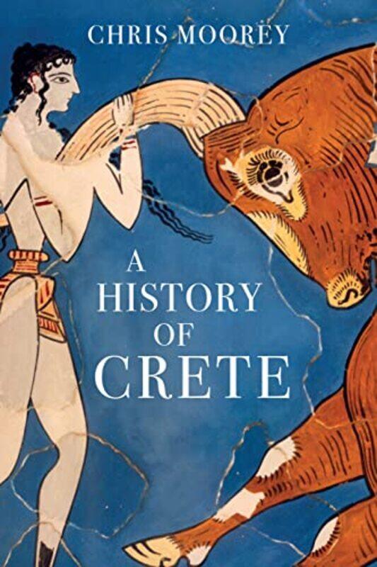 

A History of Crete by Chris Moorey-Paperback