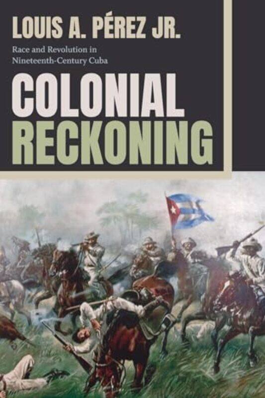 

Colonial Reckoning by Louis A, Jr Perez-Paperback