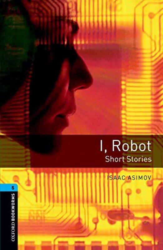 

Oxford Bookworms Library Level 5 I Robot Short Stories by Andrew Duxfield-Paperback