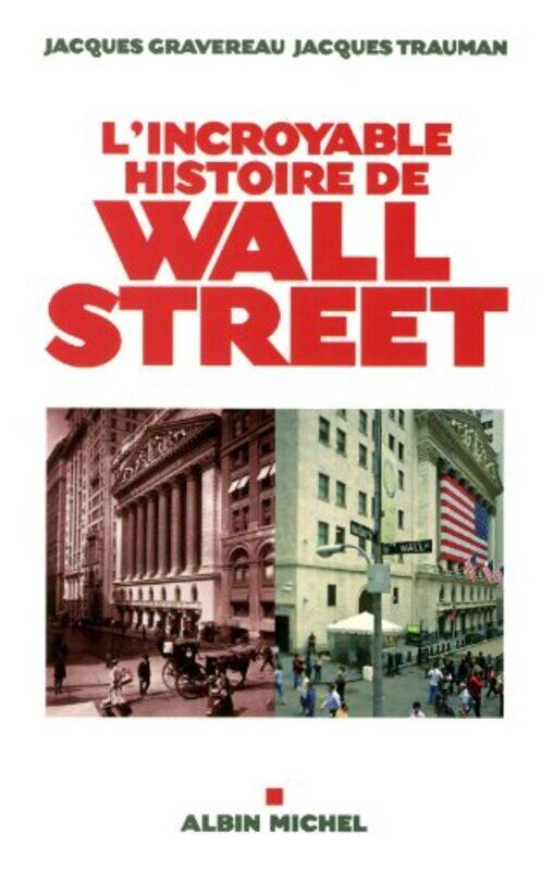 

L'incroyable histoire de Wall Street,Paperback,By:Jacques Gravereau