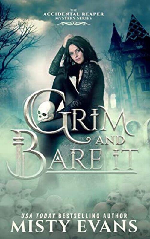 

Grim and Bare It The Accidental Reaper Paranormal Urban Fantasy Mystery Series Book 1 by Misty Evans-Paperback