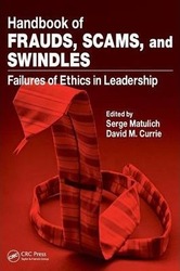 Handbook of Frauds, Scams, and Swindles: Failures of Ethics in Leadership, Paperback Book, By: Serge Matulich