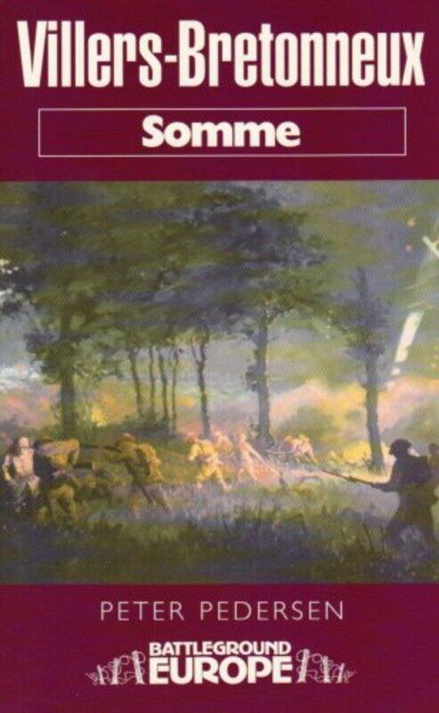 

Villers Bretonneux Somme Battleground Europe WWI by Peter Pedersen-Paperback