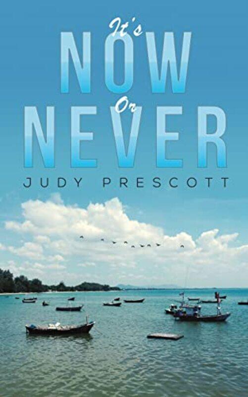 

Its Now or Never by Judy Prescott-Paperback