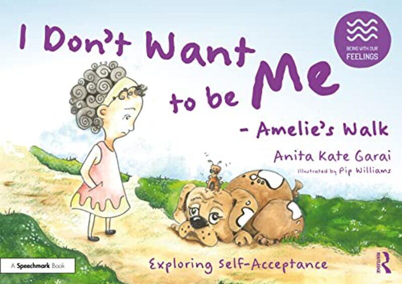 

I Dont Want to be Me Amelies Walk Exploring SelfAcceptance by Libby MooreTony Husband-Paperback