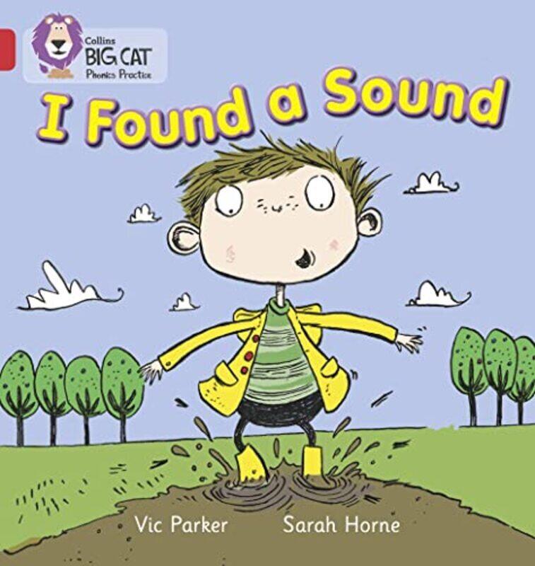 

I Found A Sound Band 02B/Red B Collins Big Cat Phonics By Parker, Vic - Horne, Sarah - Collins Big Cat Paperback