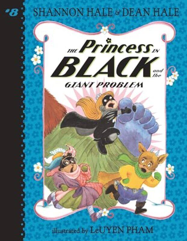 

The Princess In Black And The Giant Problem By Hale, Shannon - Hale, Dean - Pham, Leuyen - Paperback