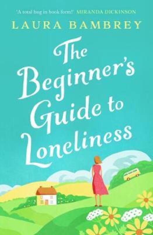 The Beginner's Guide to Loneliness: The feel-good story of the Summer!.paperback,By :Bambrey, Laura