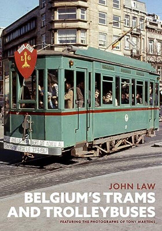 

Belgiums Trams and Trolleybuses by John Law-Paperback