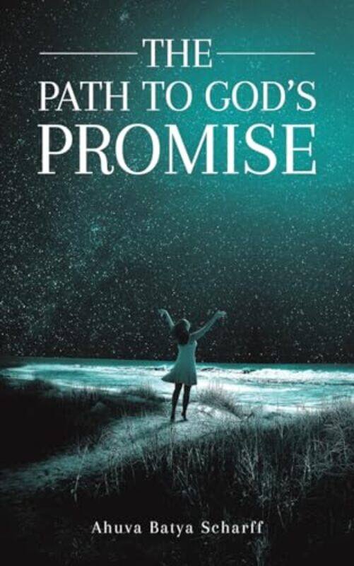 

The Path to Gods Promise by Ahuva Batya Scharff-Paperback