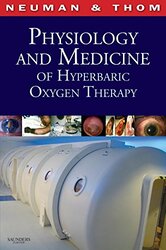 Physiology And Medicine Of Hyperbaric Oxygen Therapy By Neuman Tom S Emeritus Professor Of Medicine University Of California San Diego La Jolla Ca Di Hardcover